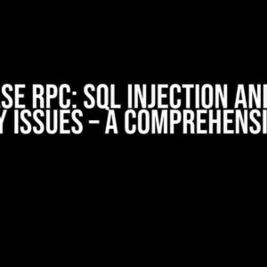 Supabase RPC: SQL Injection and other security issues – A Comprehensive Guide