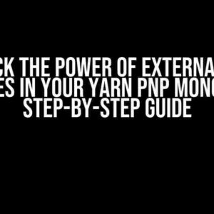 Unlock the Power of External npm Packages in Your Yarn PnP Monorepo: A Step-by-Step Guide