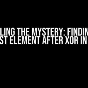 Unveiling the Mystery: Finding the Smallest Element after XOR in Arrays